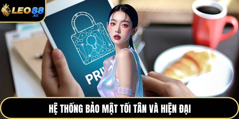 Hệ thống bảo mật tối tân và hiện đại